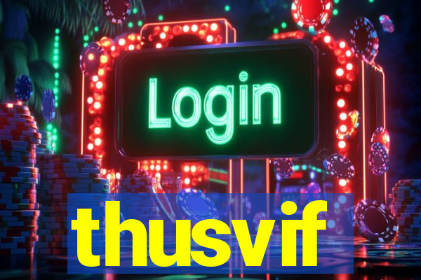 thusvif