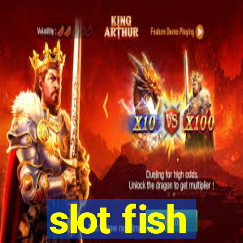 slot fish