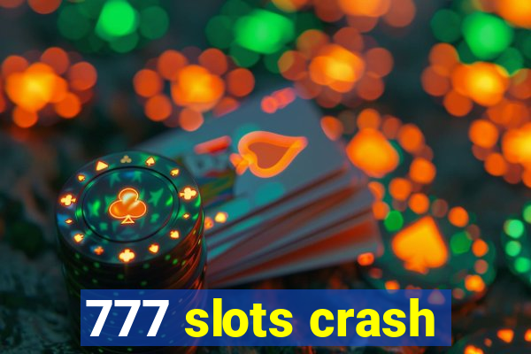 777 slots crash