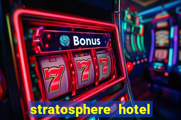 stratosphere hotel and casino vegas