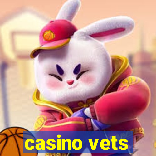 casino vets