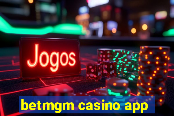 betmgm casino app