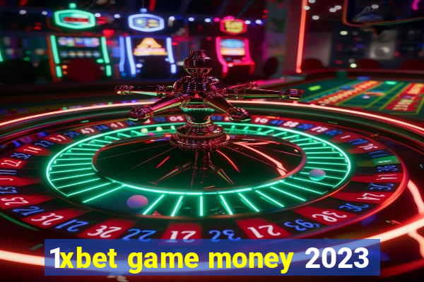 1xbet game money 2023