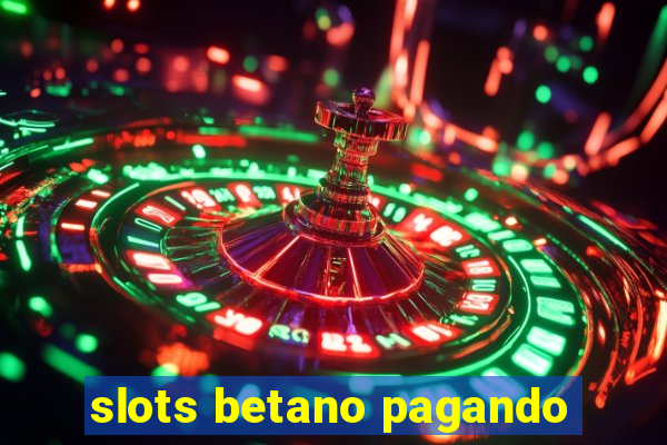 slots betano pagando