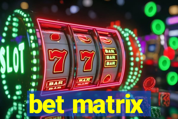 bet matrix