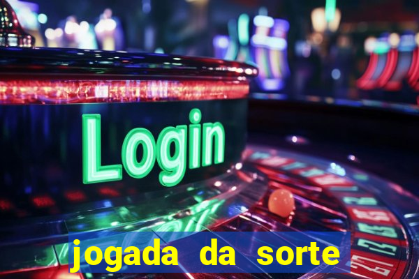 jogada da sorte vip bet