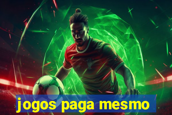 jogos paga mesmo