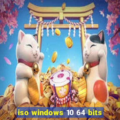 iso windows 10 64 bits