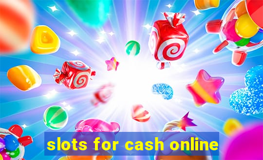 slots for cash online