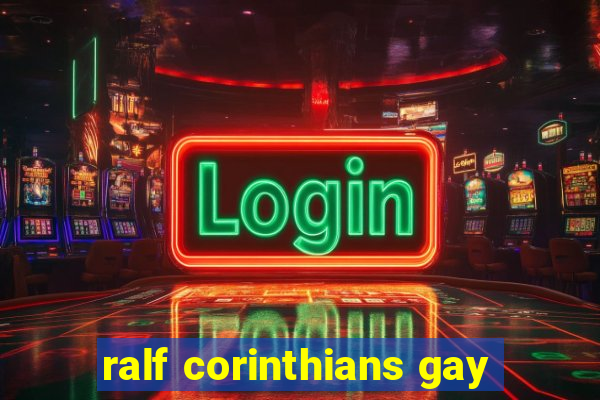 ralf corinthians gay