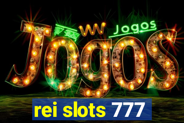 rei slots 777