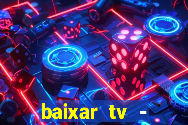 baixar tv - futebol ao vivo