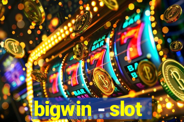 bigwin - slot