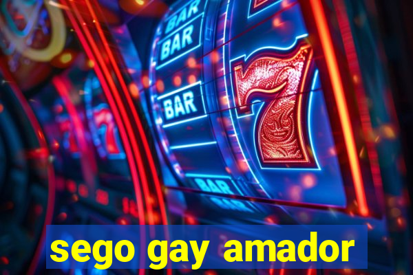 sego gay amador