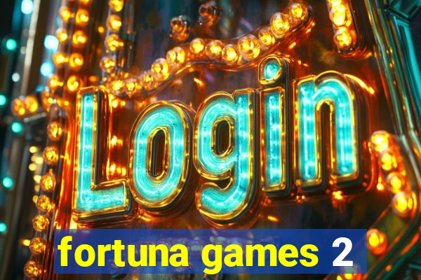 fortuna games 2