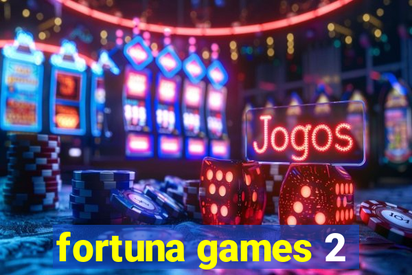 fortuna games 2