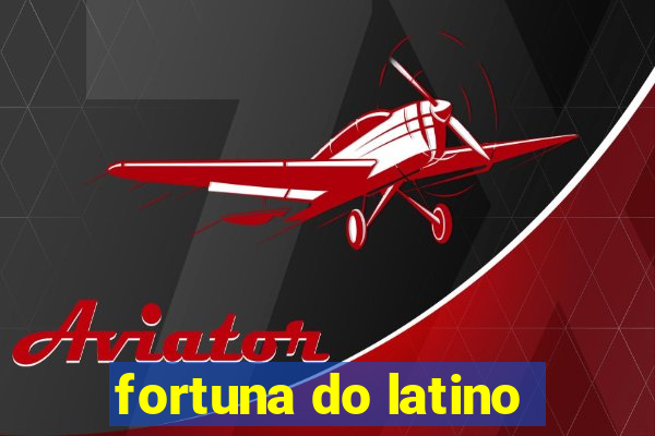 fortuna do latino