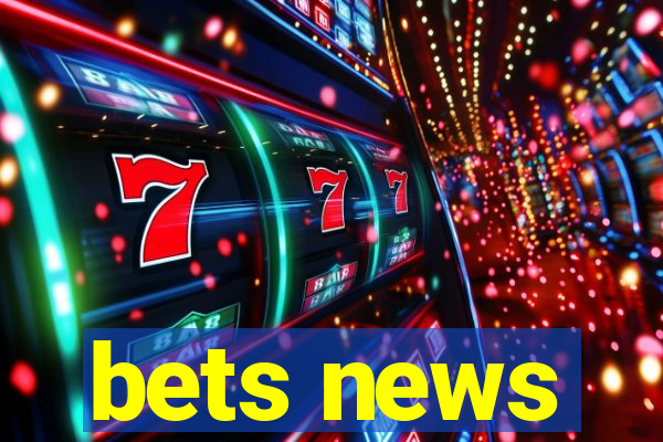 bets news