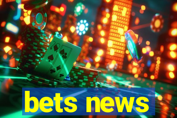 bets news