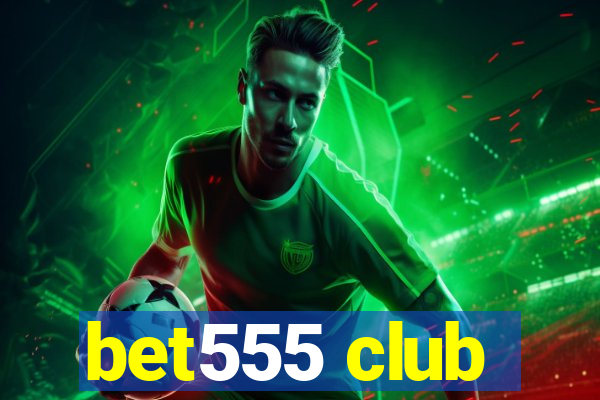 bet555 club