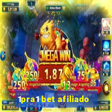 1pra1 bet afiliado