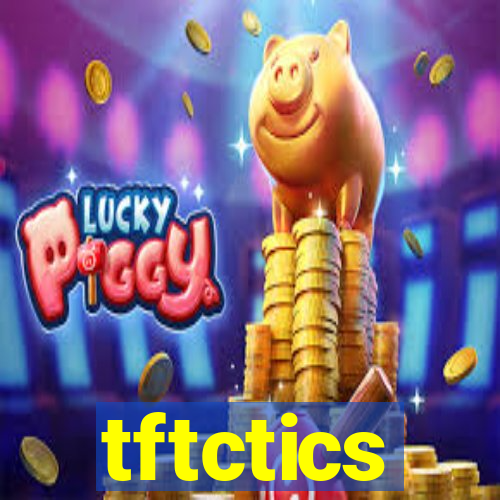 tftctics