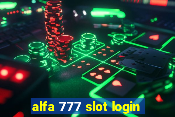 alfa 777 slot login