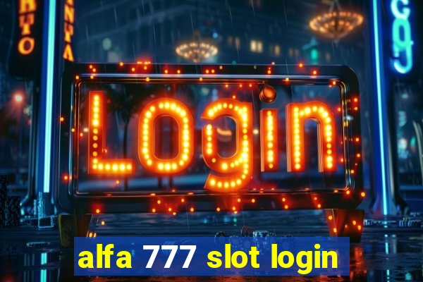 alfa 777 slot login