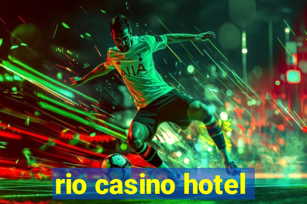 rio casino hotel