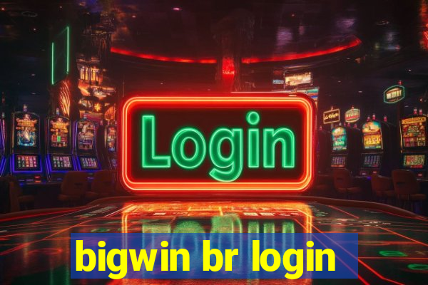 bigwin br login