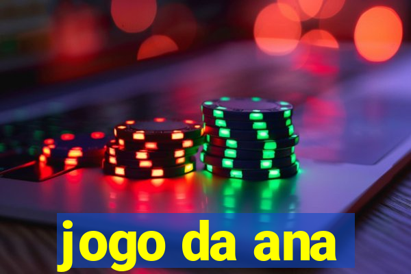 jogo da ana