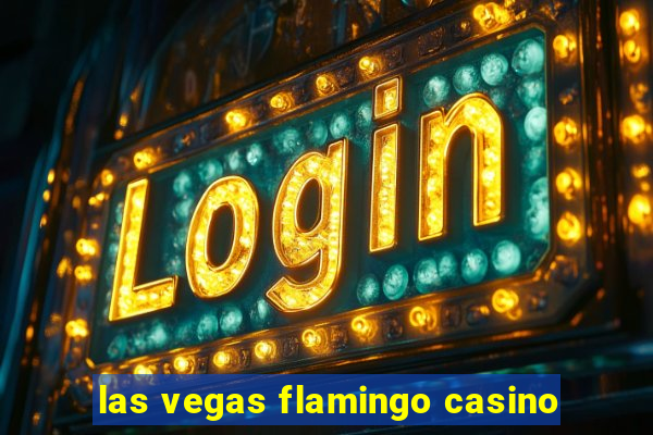 las vegas flamingo casino