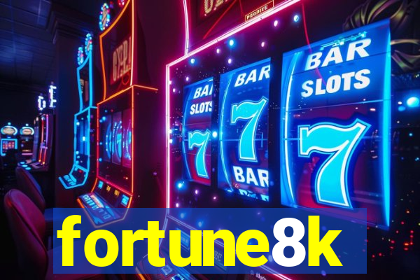 fortune8k