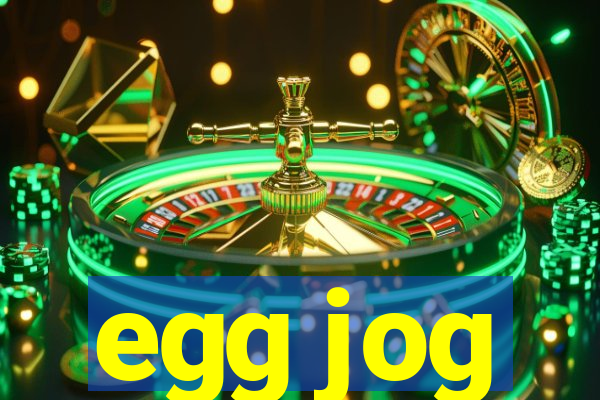 egg jog