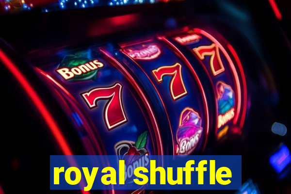 royal shuffle