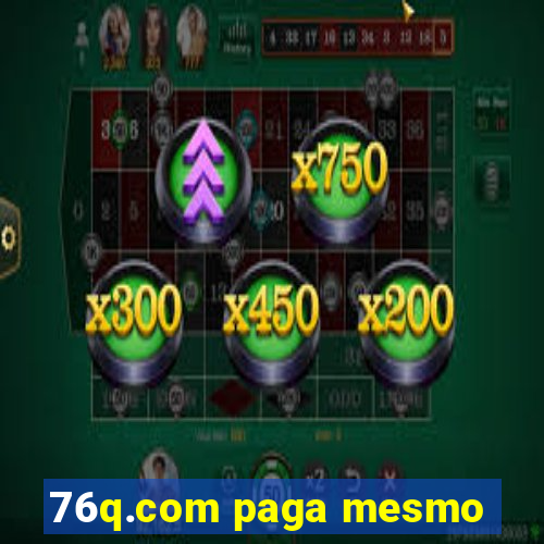 76q.com paga mesmo