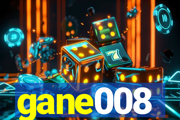 gane008