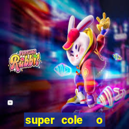 super cole  o 7784 jogos download