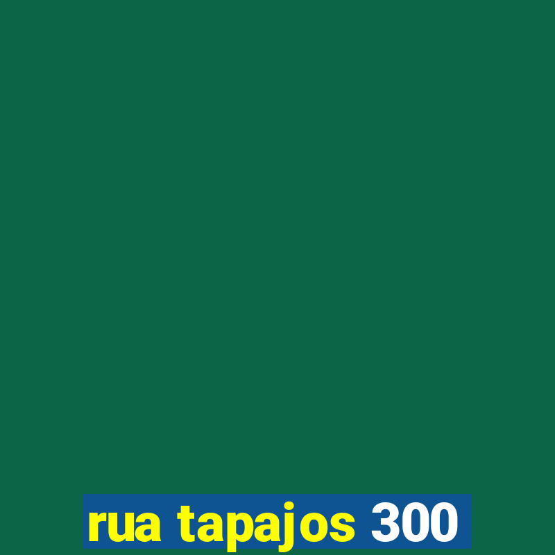 rua tapajos 300