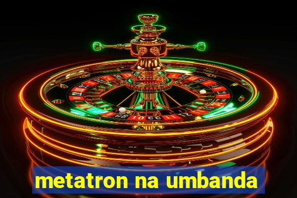 metatron na umbanda