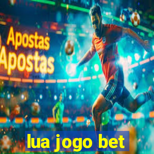 lua jogo bet