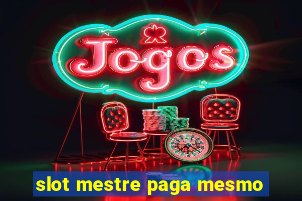 slot mestre paga mesmo