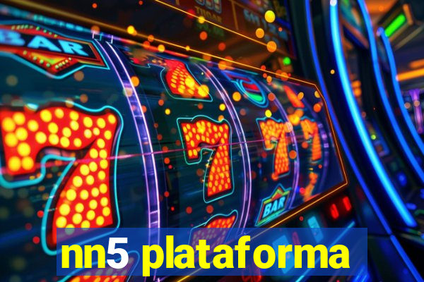 nn5 plataforma