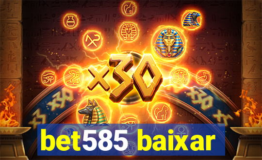 bet585 baixar