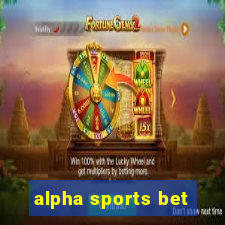 alpha sports bet