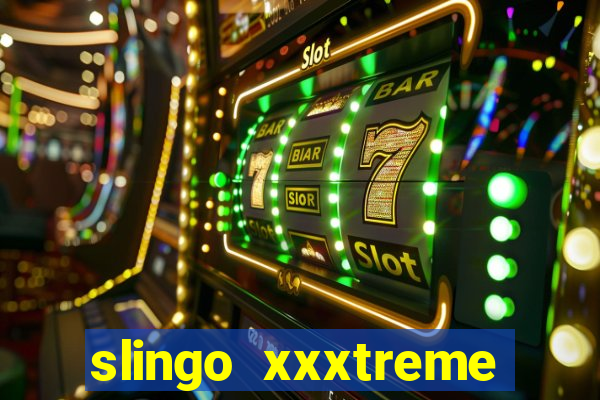 slingo xxxtreme slot game