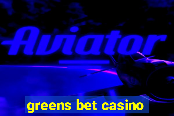 greens bet casino