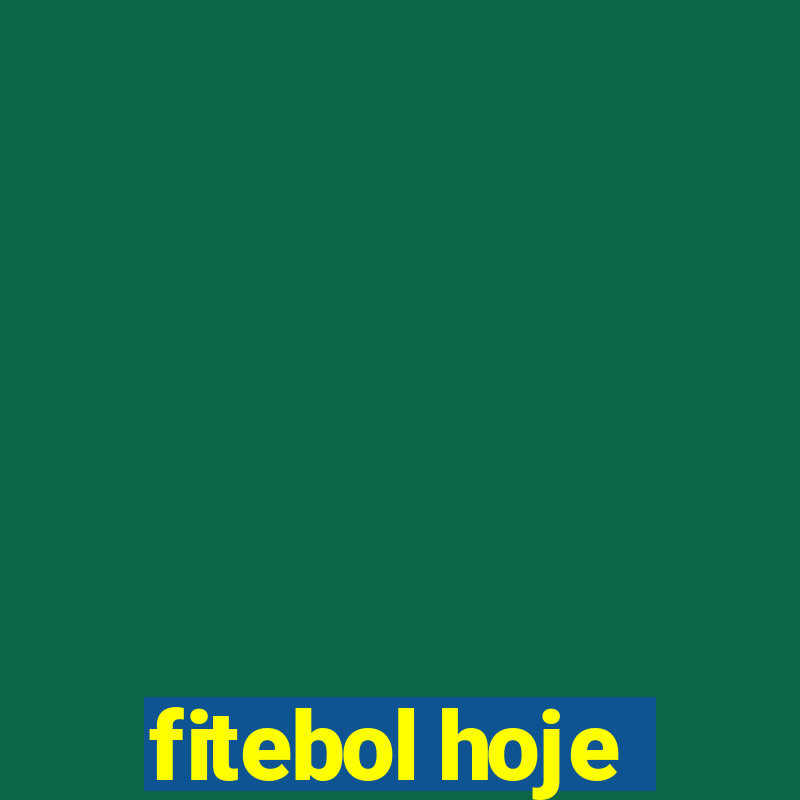 fitebol hoje