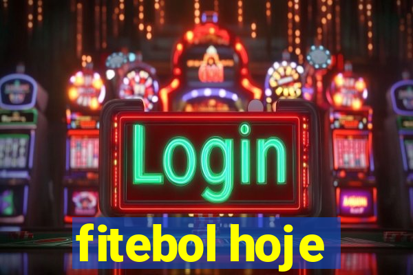 fitebol hoje