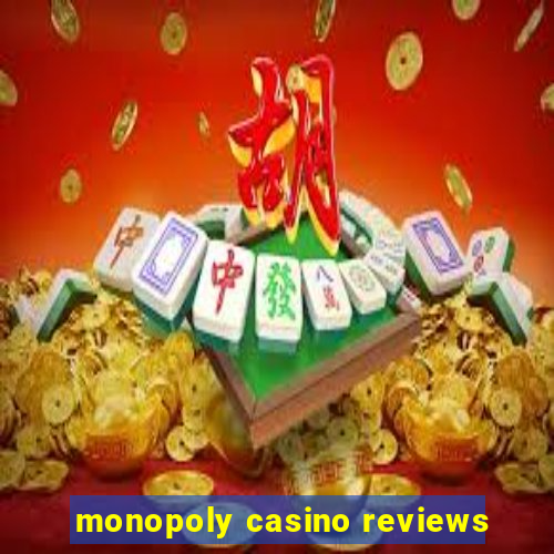 monopoly casino reviews